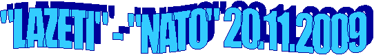 "LAZETI" - "NATO" 20.11.2009